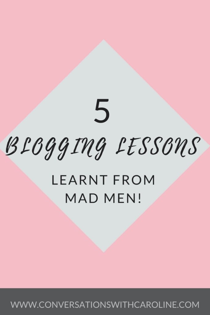 Blogging lessons learnt from Mad Men